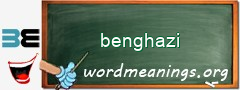 WordMeaning blackboard for benghazi